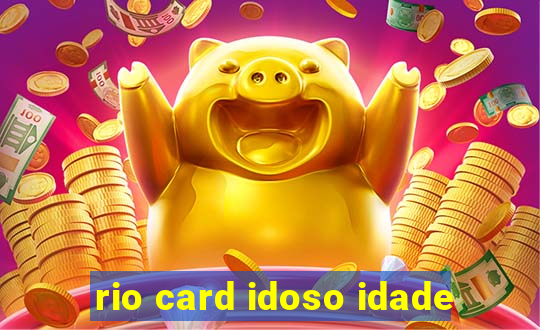 rio card idoso idade